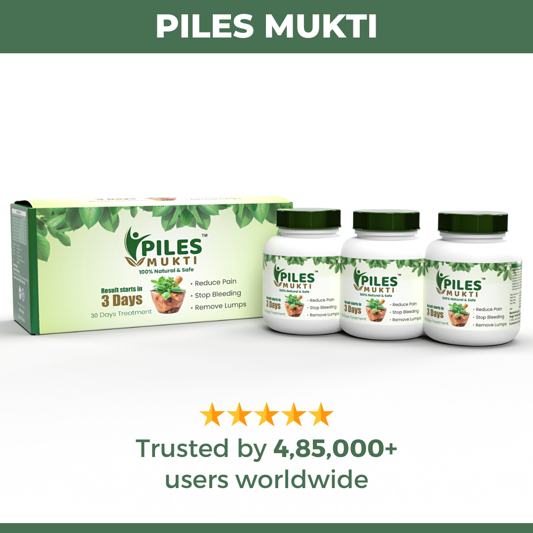 Piles Mukti: Ayurvedic Medicine For Piles, Fissure & Fistula